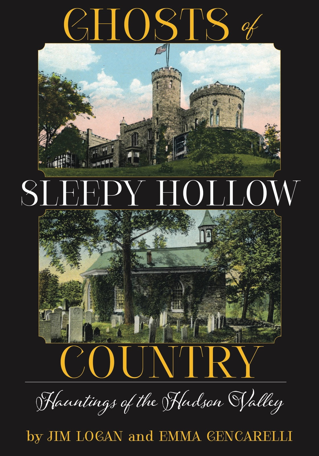Ghosts of Sleepy Hollow Country: Hauntings of the Hudson Valley